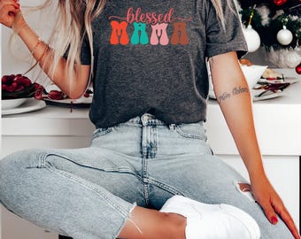 Blessed Mama Shirt, Mom Life Shirt, Mother Shirt, Cute Mom Shirt, Cute Mom Gift, Mothers Day Gift, New Mom Gift, Happy Mom Life