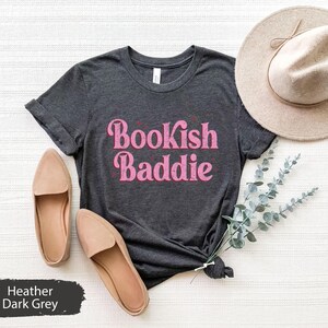 Bookish Baddies Shirt, Bookish TShirt, Buch Liebhaber Shirt, Buch Club Shirt, Buch Club Geschenke, Buch Liebhaber Geschenk, Bücherwurm Shirt, Buch T-Shirt Bild 6