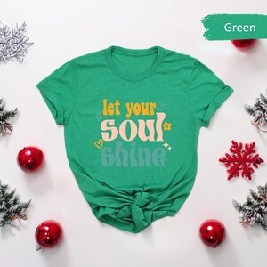 Let Your Soul Shine, Good Vibes Tshirt, Inspirational Tee, Soul Shirt, Motivational Tees, Kids Tshirts, Gift for Her, Yoga T-Shirt image 6