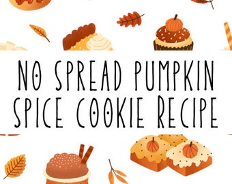 No Spread Pumpkin Spice Sugar Cookie Recipe DIGITAL Instant Download