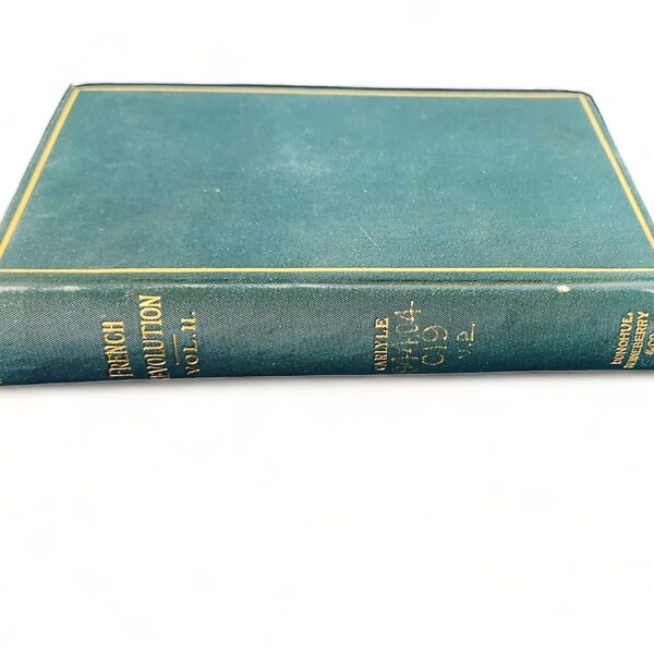 French Revolution, Thomas Carlyle, Vol II, Donohue & Henneberry Co c.1890s