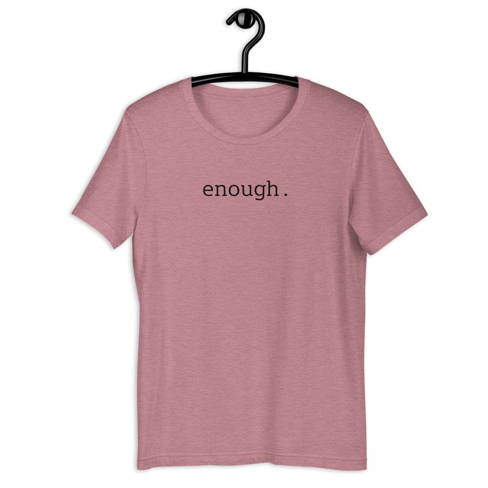 Enough Short-Sleeve Unisex T-Shirt | Etsy