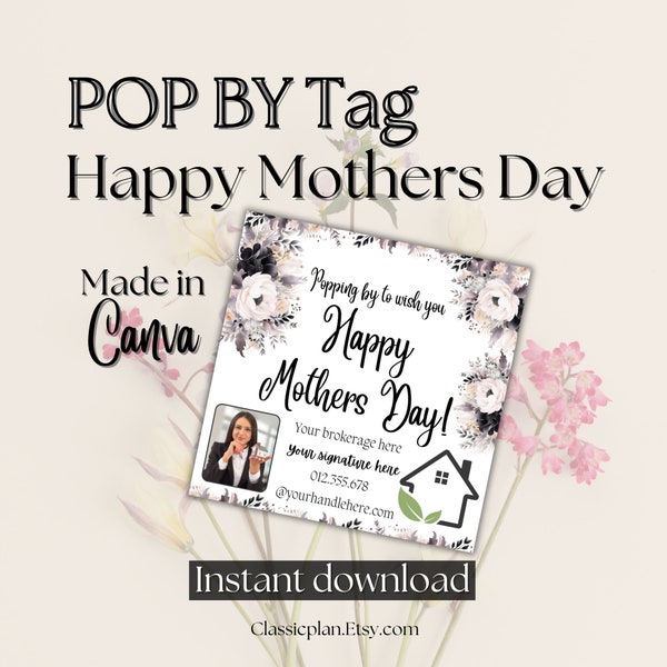 HAPPY MOTHER'S DAY Real Estate Pop By Tags for gifts Realtor Picture Editable Canva Template | Marketing flower popby | Spring Farming Tag