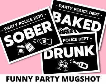 Sober Drunk Baked MUGSHOT Photo booth PRINTABLES police lineup adult party sign fun Props Birthday Parties photobooth instant download 18+