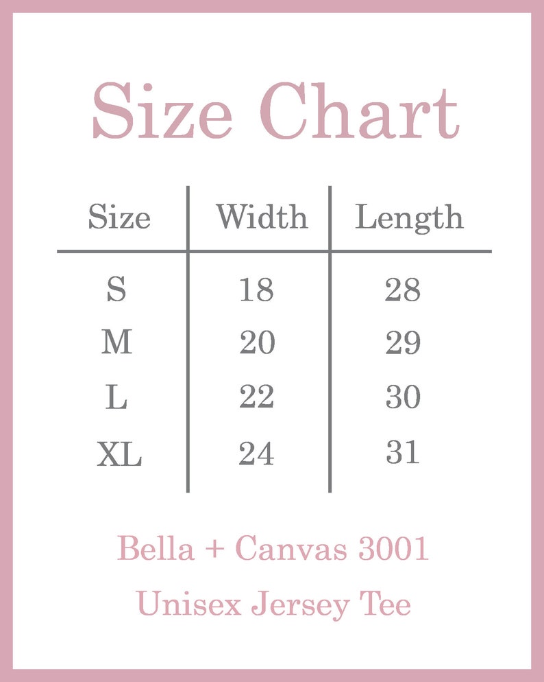 May include: Size chart for a unisex jersey tee, showing width and length measurements in inches for sizes S, M, L, and XL. The chart is labeled "Bella + Canvas 3001 Unisex Jersey Tee".