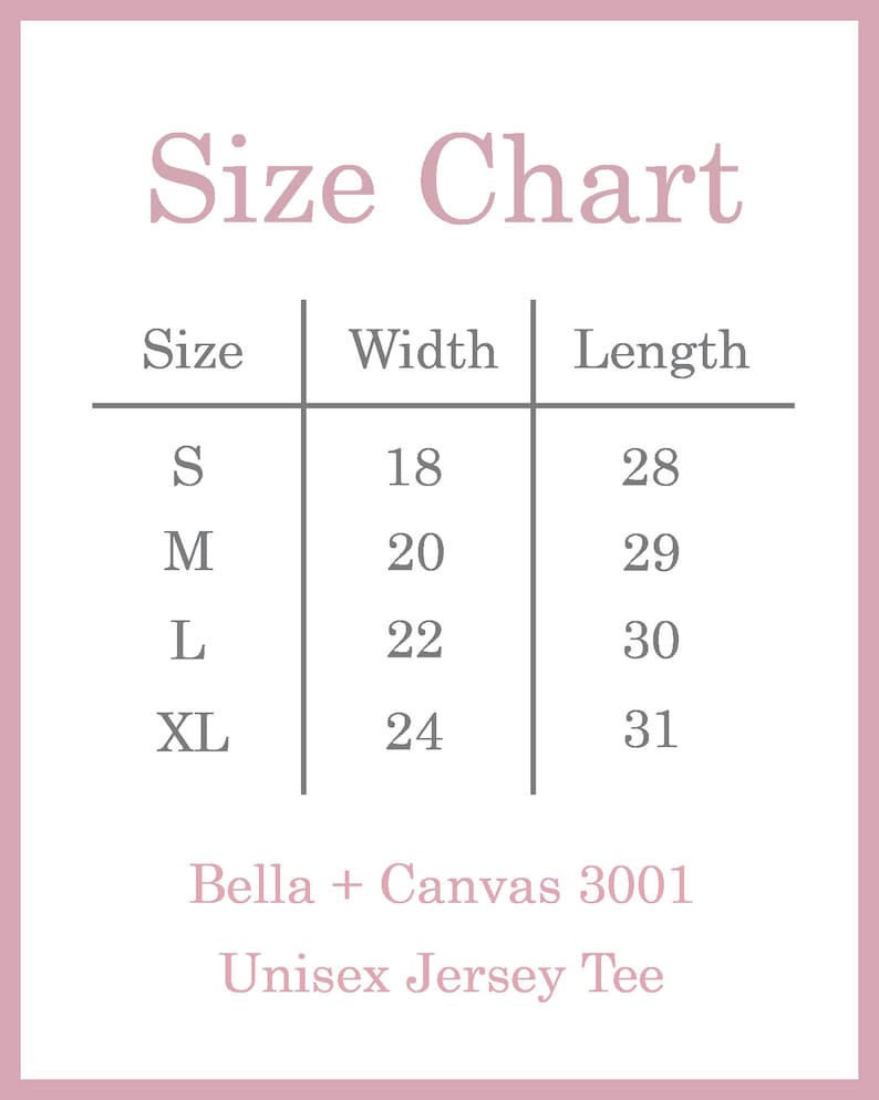 May include: Size chart for a unisex jersey tee, showing width and length measurements in inches for sizes S, M, L, and XL. The chart is labeled "Bella + Canvas 3001 Unisex Jersey Tee".