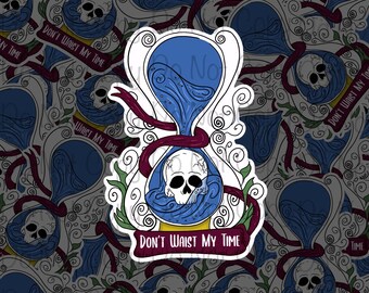 Don’t Waist My Time Sticker , Sassy Stickers , Self Care Stickers , Skull Stickers, Humorous Sticker , Affirmation Stickers