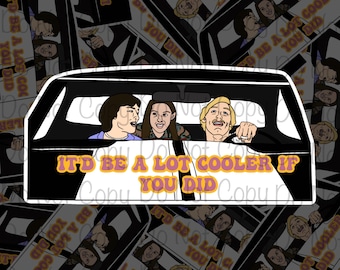May include: A sticker featuring a car with three people inside. The car has a black exterior and a white interior. The people are smiling and holding signs that say "It'd be a lot cooler if you did".