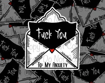 Fuck You Anxiety Sticker , Sassy Stickers , Self Care Stickers , Anxiety Stickers, Anti Anxiety , Affirmation Stickers