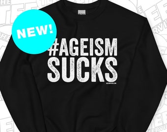 Ageism Sucks Sweatshirt Ageismsucks Cool Grandma Cool Grandpa Retirement Gift Weird Being the Same Age as Old People