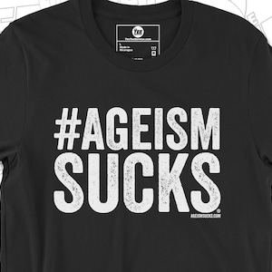 AGEISM SUCKS T-Shirt: Distressed Anti-Ageism Tee