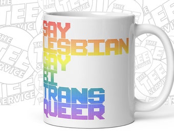 Say LGBTQ Mug 100% Profits Fight Don't Say Gay Bills Love Is Love LGBTQ Pride LGBT Ally Rainbow Mug by The Tee Service