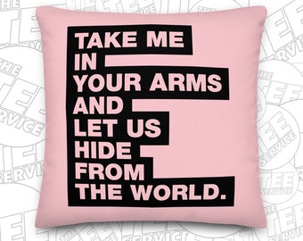 Take Me In Your Arms And Let Us Hide From The World Cool Romantic Rock N Roll Lovers Boyfriend Girlfriend Husband Wife Throw Pillow