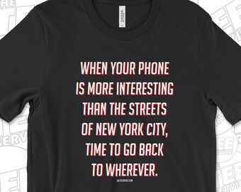 Funny New York City iPhone Shirt for New Yorkers New York City Lovers True Yorker Native New Yorker Social Media I Love New York NYC Shirt
