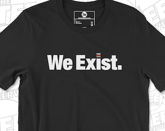 Camiseta Orgullo LGBTQ We Exist: Bandera del Orgullo Progresista