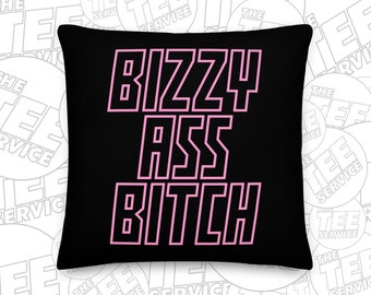 BIZZY ASS BITCH Funny Sarcastic Gift for Her Best Friend Funny Cool Mom Busy People College Dorm Throw Pillow by The Tee Service