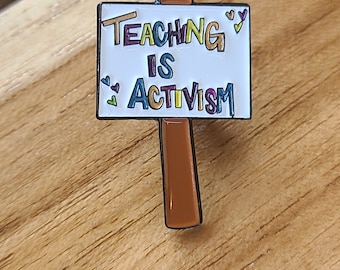 Teaching is Activism soft enamel pin