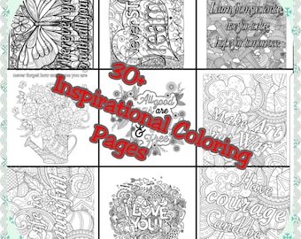 May include: A collage of nine black and white coloring pages with inspirational quotes. The quotes include "Never Stop Dreaming", "Life is Beautiful", "All good things are free", "Make Art Not War", "Have courage and be kind", "I learn from yesterday, live for today, hope for tomorrow", and "Wherever you go, with all your heart".