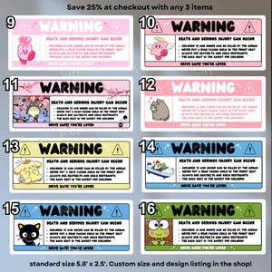 May include: A sheet of stickers with a warning message and cartoon characters. The stickers are rectangular, with a pink, light pink, white, yellow, blue, and green background. The text reads "WARNING" and safety instructions. The stickers measure 5.8 x 2.5 inches.