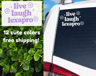 Live Laugh Lexapro Vinyl Decal | Mental Health Car Sticker, Anxiety Humor