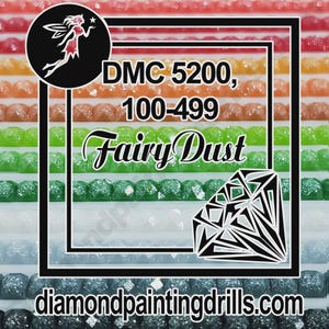 May include: A colorful image featuring rows of diamond painting drills in various colors. The text "DMC 5200, 100-499 Fairy Dust" is displayed, along with a fairy graphic and a diamond illustration. The website address diamondpaintingdrills.com is also visible.