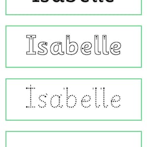 May include: A worksheet featuring four rectangular boxes with green borders. The first box contains the name Isabelle in black text. The second shows the name in an outline font. The third displays the name in a dotted font. The fourth is blank.