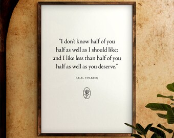 I don't know half of you half as well as I should like | Digital Download | Quote Print | The Lord of the Rings | J.R.R. Tolkien