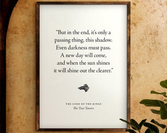 But in the end, it's only a passing thing, this shadow. | Digital Download | Quote Print | The Lord of the Rings
