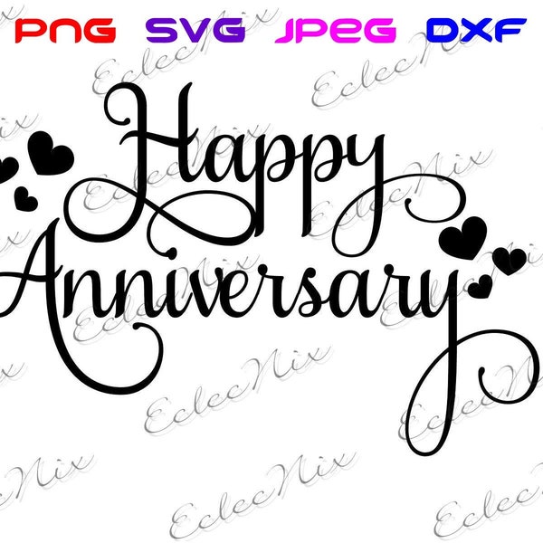 Happy Anniversary SVG, Anniversary SVG, Happy Anniversary Cut file, Cricut, Silhouette Cut file, svg, png, dxf, jpeg