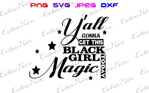 Y'all Gonna Get This Black Girl Magic Today T Shirt Y'all Gonna Get This Black Girl Magic Today T Shirt