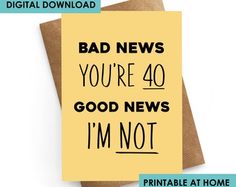 Instant Downloadable Card, 40th Birthday Card, 40 Card Funny, Birthday Card 40, 40th Birthday Card For Him