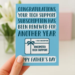 May include: A light blue Father's Day card with the text "CONGRATULATIONS YOUR TECH SUPPORT SUBSCRIPTION HAS BEEN RENEWED FOR ANOTHER YEAR". It also includes a graphic of a gift card that says "1 YEAR SUBSCRIPTION" and "UNLIMITED TECH SUPPORT".