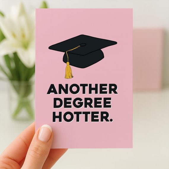 Girlfriend Graduation Card, Witty Congrats Card, Degree Achievement Card, Funny Graduate Celebration Card, Bestie Graduation, Hotter Degree