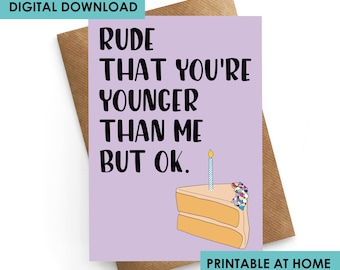 DIGITAL DOWNLOAD, Funny Birthday Card, Best Friend Birthday Card, Younger One Card, Birthday Card Boyfriend, Birthday Gift