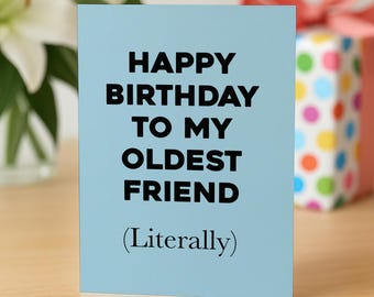 Funny Birthday Card, Oldest Friend Card, Birthday Card Funny, Sarcastic Birthday Card, Birthday Card Best Friend, Card For Friend