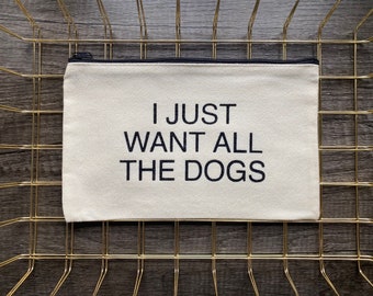 I just want all the dogs