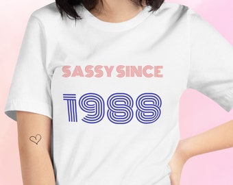 Sassy Since 1988 Tshirt, 34th Birthday Tshirt, 1988 Shirt, Birthday shirt, Birthday year t shirt, cute birthday shirt, born in 1988