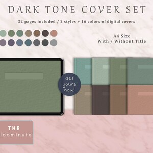 May include: A digital cover set for notebooks or planners with 32 pages, 2 styles, and 16 colors. The covers are in a dark tone color palette with a textured look. The text "Get yours now!" is in a white circle. The text "A4 Size" and "With / Without Title" is in black text. The text "THE bloominute" is in white text on a pink background.