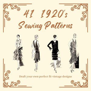 May include: A digital download of 41 vintage 1920s sewing patterns. The image shows four women wearing different styles of dresses from the 1920s. The text "41 1920's Sewing Patterns" is at the top of the image. The text "Draft your own perfect fit vintage designs" is at the bottom of the image.