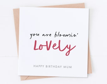 Bloomin' Lovely Mum Birthday Card, Happy Birthday, Mum Birthday, Gift for Her, Her Birthday, Birthday Card, Mum Card