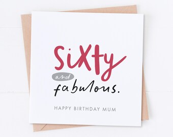 Sixty and Fabulous Mum Birthday Card, Happy 60th Birthday, Mum Birthday, Gift for Her, Her Birthday, Birthday Card, Mum Card