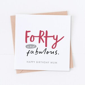 Forty and Fabulous Mum Birthday Card, Happy Birthday, Mum Birthday, Gift for Her, Her Birthday, Birthday Card, Mum Card