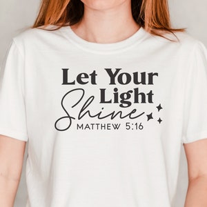 Let your light shine SVG, Christian svg, religious svg, faith svg, Jesus svg, bible Quotes shirt gift svg, png, dfx, Cricut cut file.