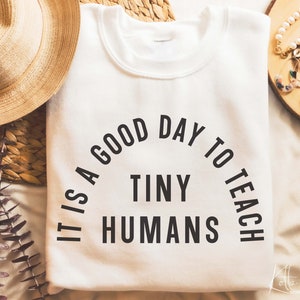It Is A Good Day To Teach Tiny Humans svg, leraar svg, leraar leven svg, leraar Quotes shirt cadeau svg, png, dfx, Cricut gesneden bestand.
