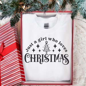 Svg de Navidad, Solo una chica que ama la Navidad Svg, Camisa navideña Svg, Regalo de Navidad, Archivo de corte de Navidad svg, png, archivos dxf para cricut