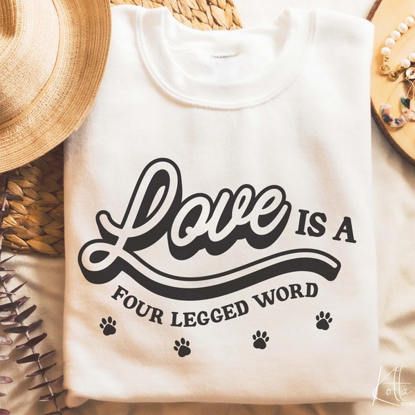 Love Is A Four Legged Word Svg, SVG file gift for Dog Lover, Dog shirt ideas svg, png, dfx, Cricut cut file.