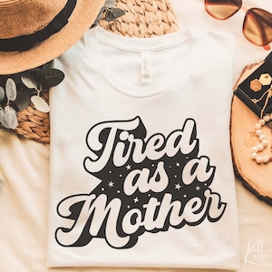 Cansado como uma mãe svg, presente para a mãe SVG, dia das mães citações camisa svg, png, dfx, arquivo de corte Cricut.