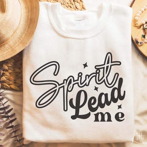 Spirit Lead Me svg, Christian svg, religious svg, faith svg, Jesus svg, bible Quotes shirt gift svg, png, dxf files for cricut