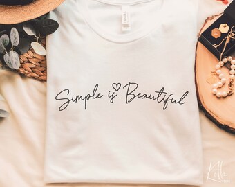 Lo simple es hermoso SVG, SVG inspirador, SVG motivacional, SVG de camiseta con citas, png, dfx, archivo de corte Cricut.
