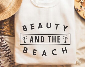 Beauty And The Beach SVG, SVG for shirt design, Summer Quotes shirt Svg, png, dfx, Cricut cut file.